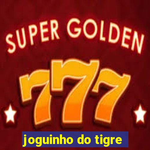 joguinho do tigre